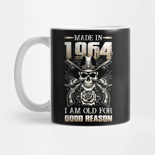 Made In 1964 I'm Old For Good Reason by D'porter